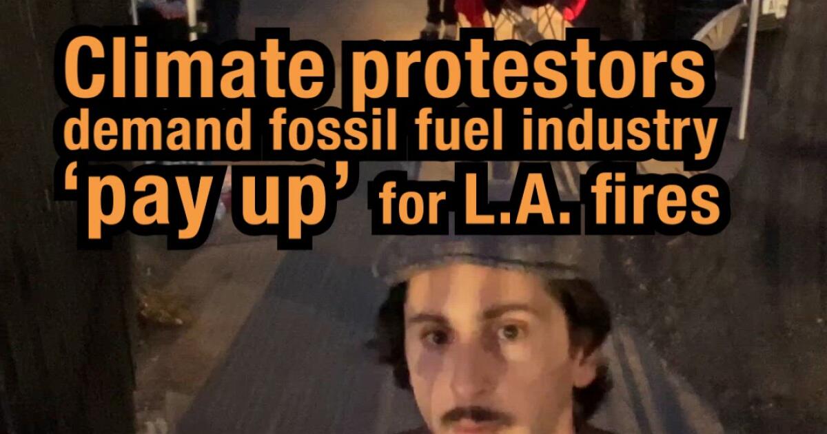 Les manifestants pour le climat exigent que l'industrie des combustibles fossiles « paye » suite aux incendies dans la région de Los Angeles